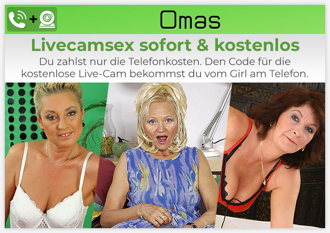 Oma Telefonsex mit kostenlos zuschaltbarer Webcam