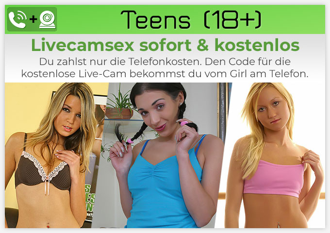 Teen Telefonsex mit kostenlos zuschaltbarer Webcam